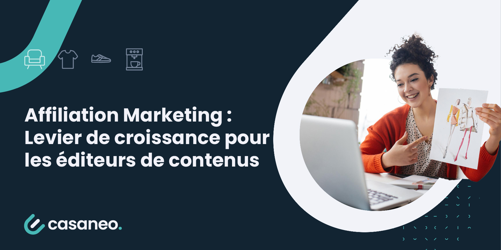 Affiliation marketing : Devenir affilié ou influenceur - Casaneo